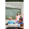 Mathematics Instruction in Dual Language Classrooms: Theory and Research That Informs Practice