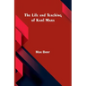 The life and teaching of Karl Marx