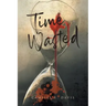 Time Wasted
