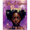 When a Woman Prays: 30 Day Prayer Devotional