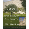 Jesus and First-Century Christianity in Jerusalem