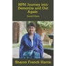 Nph: Journey into Dementia and Out Again: Second Edition