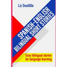 SPANISH-ENGLISH BILINGUAL SHORT STORIES. Easy bilingual stories for language learning.: Spanish speakers looking to learn English and English speakers