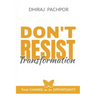 Don't Resist Transformation