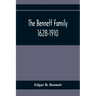The Bennett Family; 1628-1910