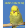 Budgie Breeding: Log Book Records