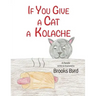 If You Give a Cat a Kolache