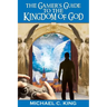 The Gamer's Guide to the Kingdom of God