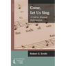 Come, Let Us Sing: A Call to Musical Reformation