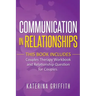 Communication in Relationships: This Book Includes: (Couples Therapy Workbook) and (Relationship Question For Couples)