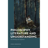 Philosophy, Literature and Understanding: On Reading and Cognition