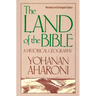 The Land of the Bible, Revised and Enlarged Edition: A Historical Geography