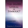 The 144,000 Literal or Symbolic?: A Comparative Analysis
