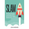 Slam: Build your startup idea or early stage business with the Startup Launch Assistance Map