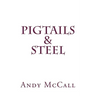 Pigtails & Steel