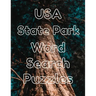 USA State Park Word Search Puzzles: 80 Large Print Pages, Fun for All Ages