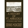 A History of Ft. Arbuckle: It's People and Times