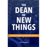 The Dean of New Things (Paperback)