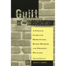Guilt by Association: A Survival Guide for Homeowners, Board Members and Property Managers