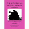 The Wine Poems of Abu Nuwas (Khamriyyat)