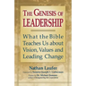 The Genesis of Leadership: What the Bible Teaches Us about Vision, Values and Leading Change
