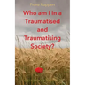 Who am I in a traumatised and traumatising society?
