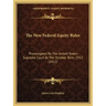The New Federal Equity Rules: Promulgated By The United States Supreme Court At The October Term, 1912 (1912)