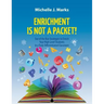 Enrichment is not a Packet!: Out of the Box Strategies to Enrich Your High Level Students in a Truly Differentiated Classroom