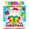 Merry Christmas Toddler Activity Books Ages 2-4: Activity book for Boy, Girls, Kids, Children (First Workbook for your Kids) Fun with Numbers, Letters