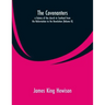 The Covenanters, a history of the church in Scotland from the Reformation to the Revolution: (Volume II)