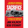 Sacrifice: The Tragic Cult Murder of Mark Kilroy in Matamoros: A Father's Determination to Turn Evil Into Good