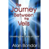 The Journey Between the Veils: Unveiling the Glory of Christ