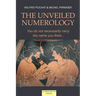 The Unveiled Numerology: You do not necessarily carry the name you think