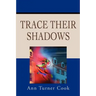 Trace Their Shadows