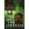 We Are the Origin