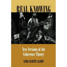 Real Knowing: New Versions of the Coherence Theory