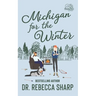 Michigan for the Winter: A Standalone Romantic Comedy