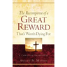 The Recompense of a Great Reward That's Worth Dying For