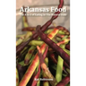 Arkansas Food: The A to Z of Eating in The Natural State