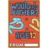 Would You Rather Age 12 Version