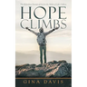 Hope Climbs: The Relentless Pursuit of God in the Midst of Life's Valleys