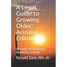 A Legal Guide to Growing Older: Planning for Disability, Dementia, & Death
