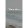 Of Love & Loss: A Collection of Short Stories