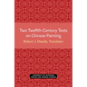 Two Twelfth-Century Texts on Chinese Painting