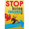 Stop Hiring Failures!