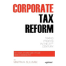 Corporate Tax Reform: Taxing Profits in the 21st Century