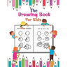 The Drawing Book For Kids: A Simple Drawing Book for Kids to Learn to Draw Cute Stuff