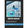 Cocktail Mixology: FOR MEDICAL PROFESSIONALS & YOU! Bonus Chapter: Alcholol History Timeline