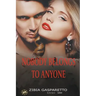 Nobody Belongs To Anyone