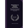 Observations on Obstetric Auscultation: With an Analysis of the Evidences of Pregnancy and an Inquiry Into the Proofs of the Life and Death of the Foe